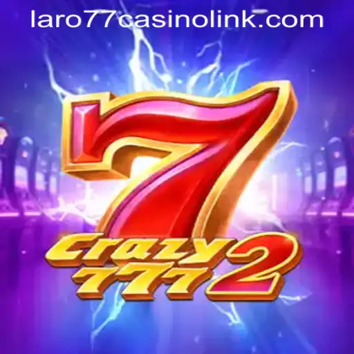 Discover the Excitement of Crazy7772 at LARO77 Casino
