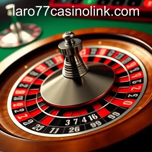 Exploring the Thrills of Roulette with LARO77 CASINO LINK